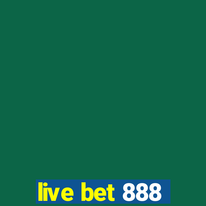 live bet 888