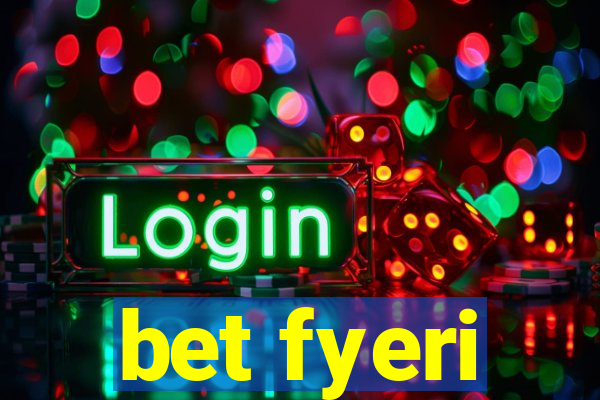 bet fyeri