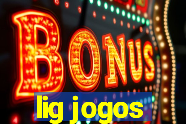 lig jogos