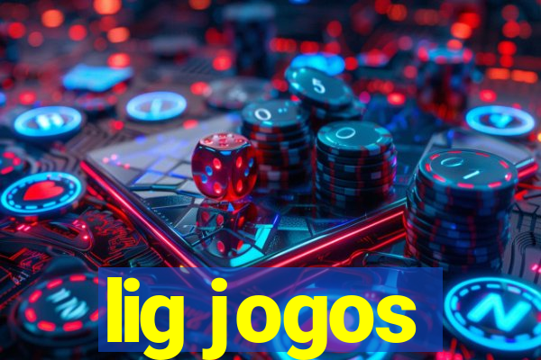 lig jogos