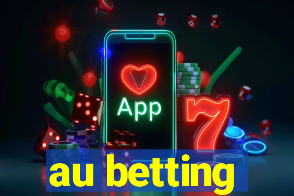 au betting