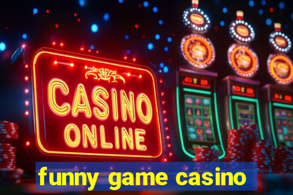 funny game casino