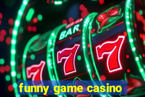 funny game casino