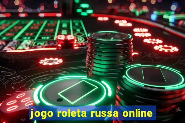 jogo roleta russa online