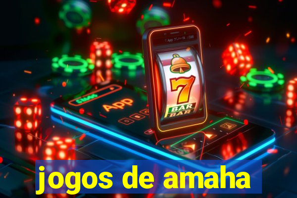 jogos de amaha