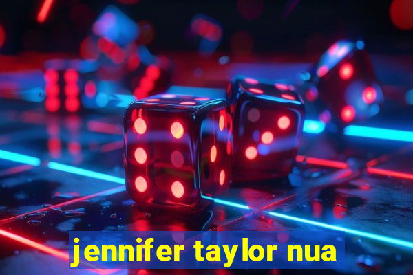 jennifer taylor nua