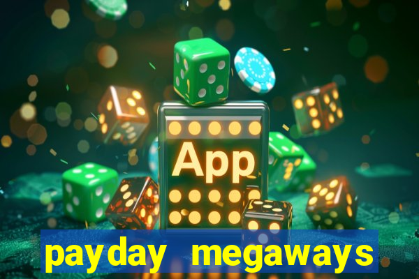 payday megaways slot free play