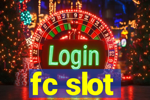 fc slot