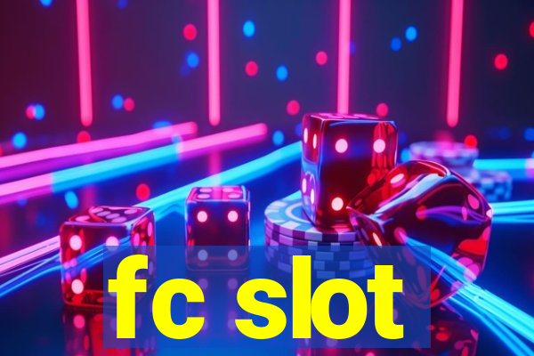 fc slot