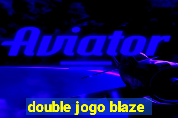 double jogo blaze