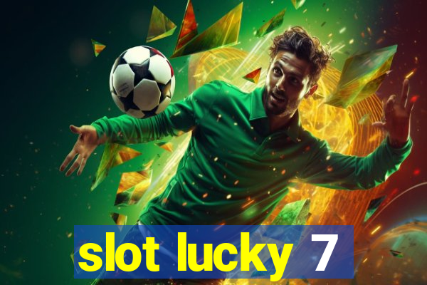 slot lucky 7