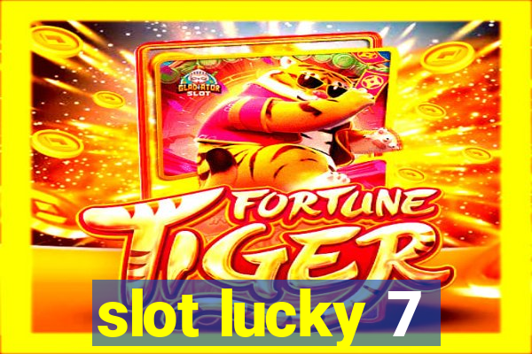 slot lucky 7