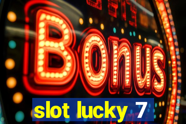 slot lucky 7