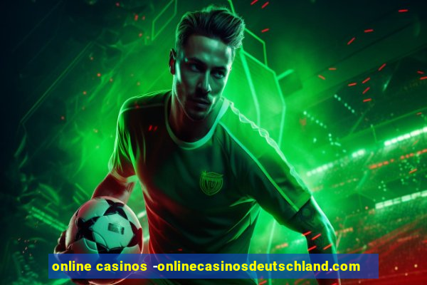 online casinos -onlinecasinosdeutschland.com