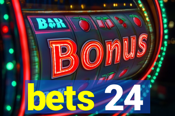 bets 24