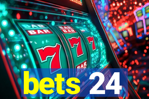 bets 24