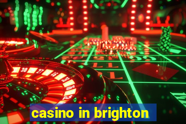 casino in brighton