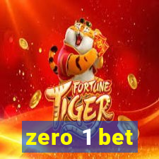 zero 1 bet