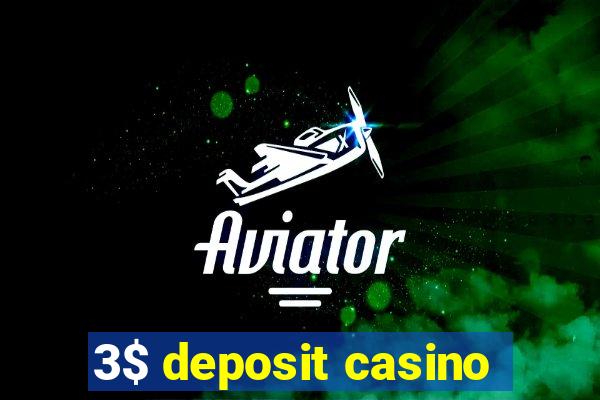 3$ deposit casino