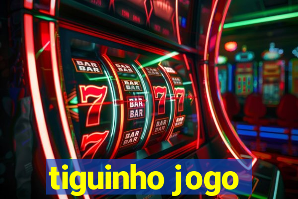 tiguinho jogo