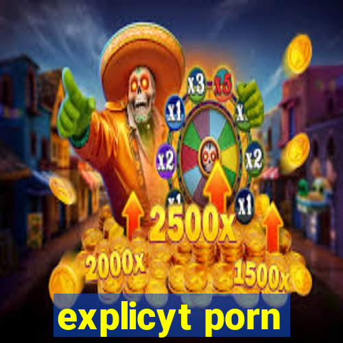 explicyt porn