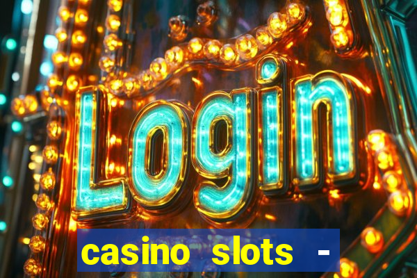 casino slots - jackpot slots