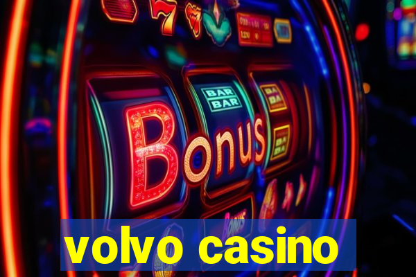 volvo casino