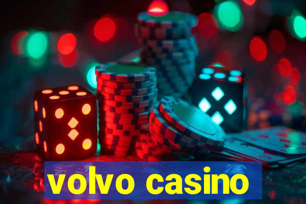 volvo casino