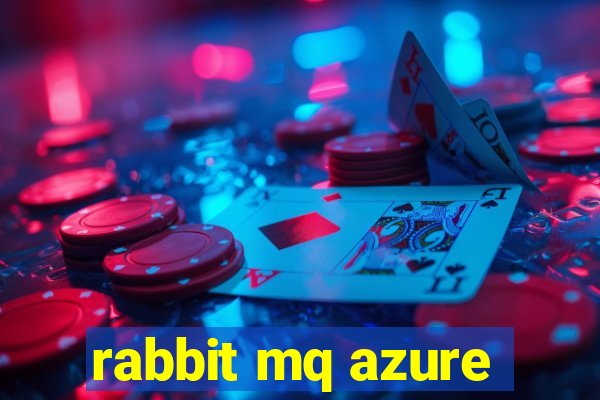 rabbit mq azure