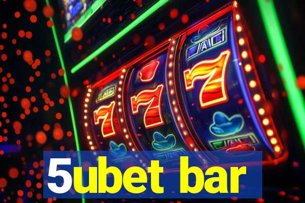 5ubet bar