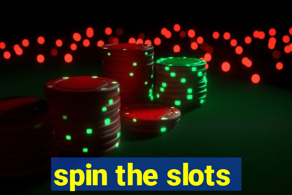 spin the slots