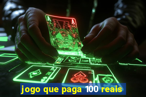 jogo que paga 100 reais