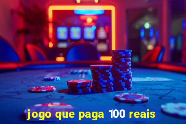 jogo que paga 100 reais