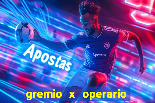 gremio x operario onde assistir