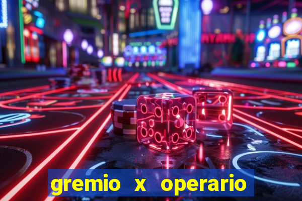 gremio x operario onde assistir