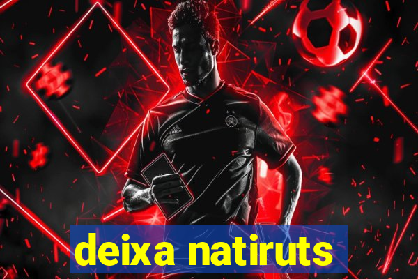 deixa natiruts