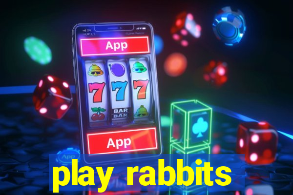 play rabbits