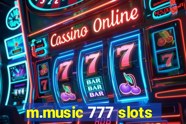 m.music 777 slots