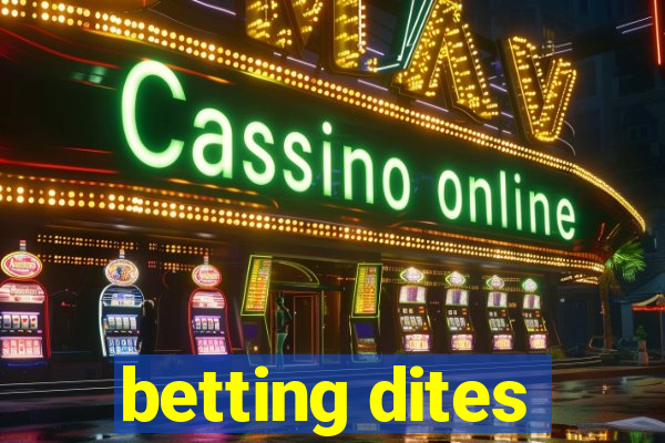 betting dites