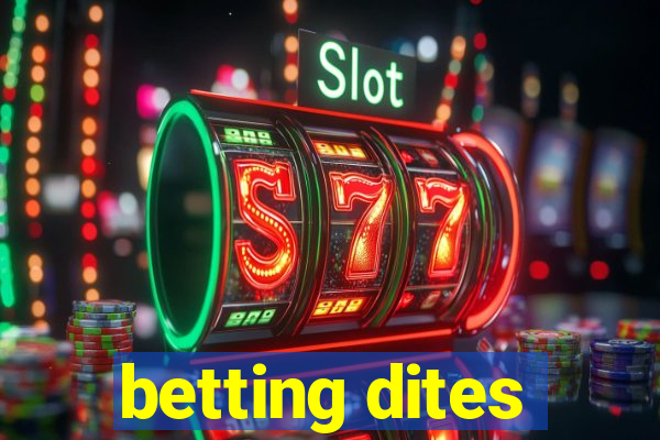 betting dites