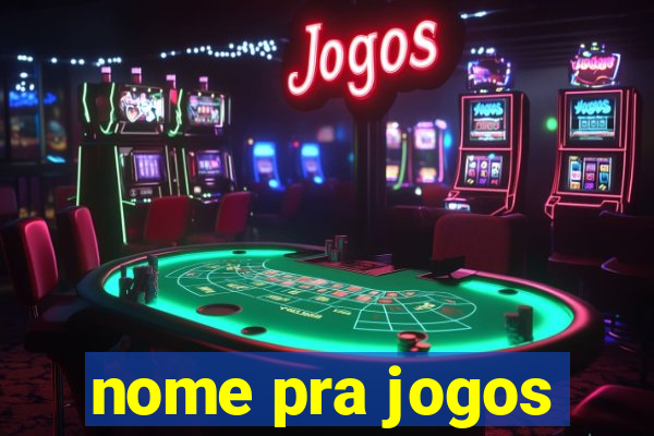 nome pra jogos