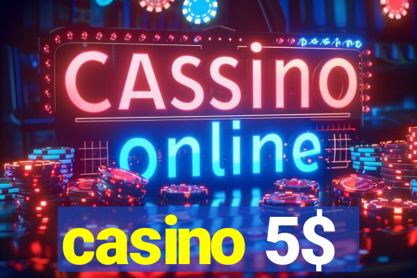 casino 5$