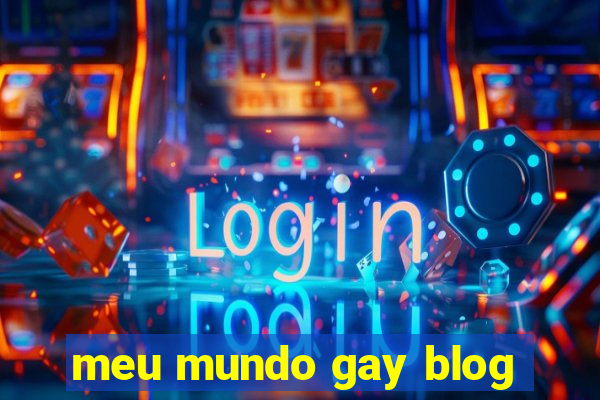 meu mundo gay blog