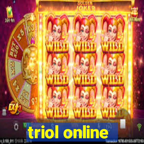 triol online