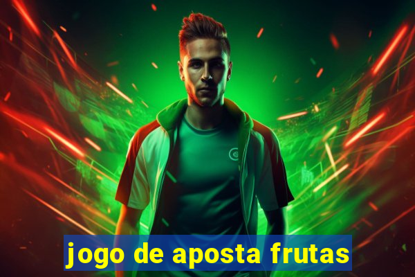 jogo de aposta frutas