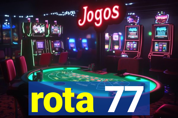 rota 77