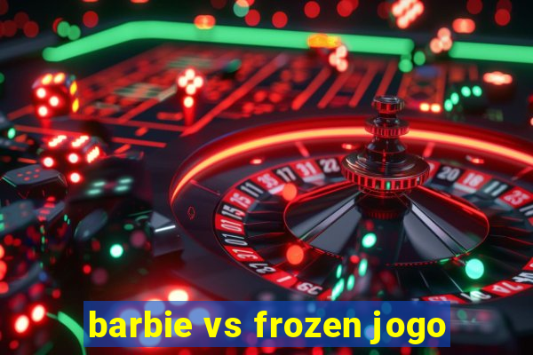 barbie vs frozen jogo