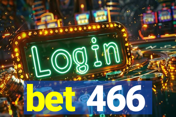 bet 466