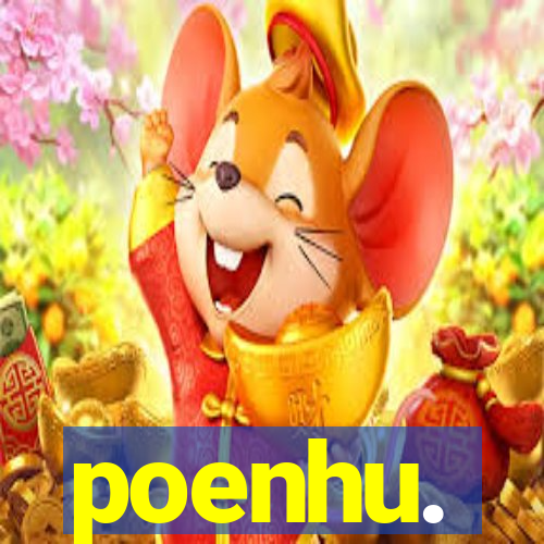 poenhu.