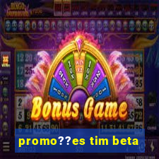 promo??es tim beta